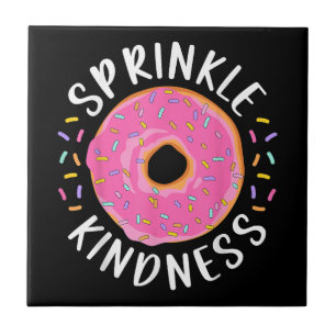 Donut Sprinkle Kindness Funny Girls Women Doughnut Ceramic Tile