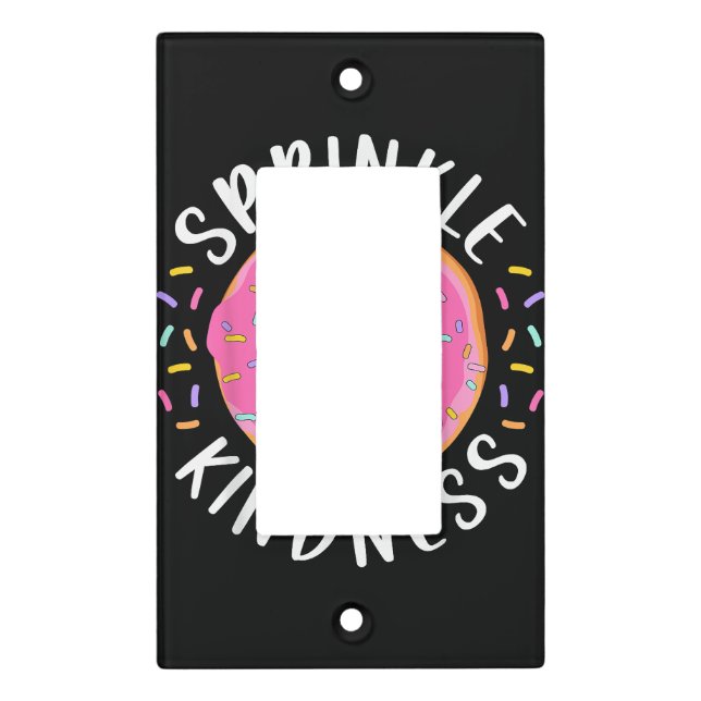 Donut Sprinkle Kindness Funny Girls Women Doughnut Light Switch Cover (Front)