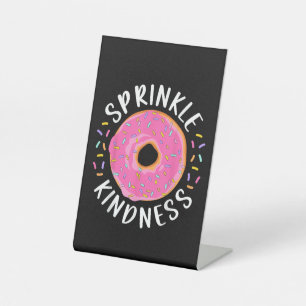 Donut Sprinkle Kindness Funny Girls Women Doughnut Pedestal Sign