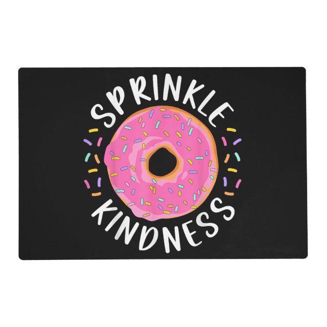 Donut Sprinkle Kindness Funny Girls Women Doughnut Placemat (Front)