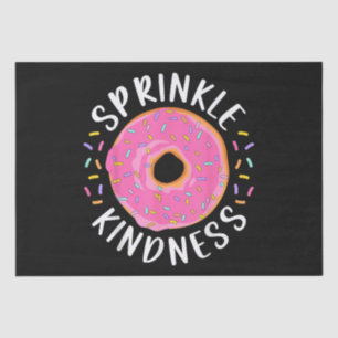 Donut Sprinkle Kindness Funny Girls Women Doughnut Tissue Paper