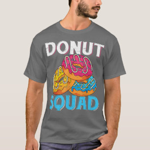 Donut Squad Donut Lover Snack Food Sweets Donut T-Shirt