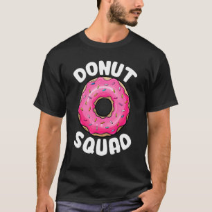 Donut Squad Donut  Men Women Birthday Matching 1 T-Shirt