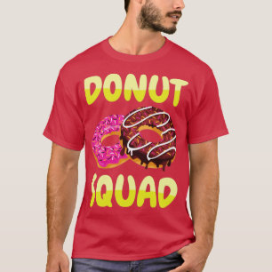 Donut Squad Donuts1 T-Shirt