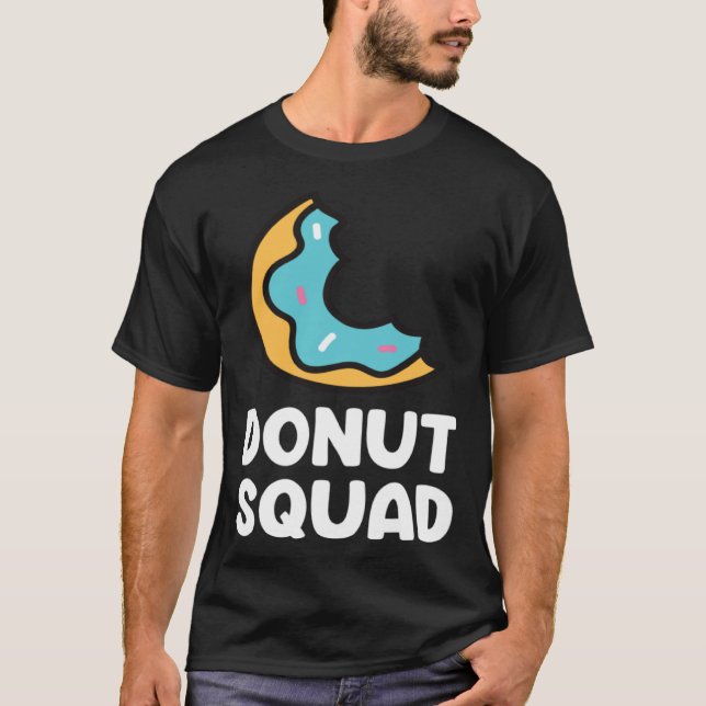 Donut Squad  Donuts Saying Donut Food   Donuts T-Shirt (Front)