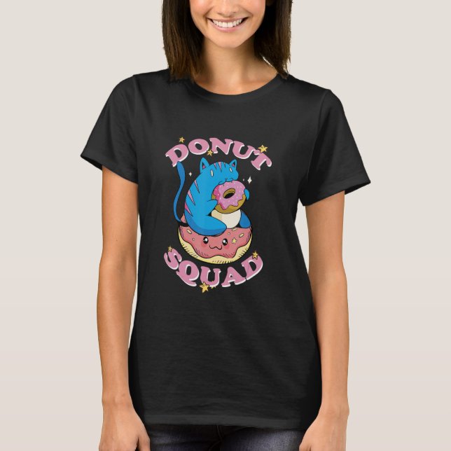 Donut Squad Doughnut Stress Cat Chill Candy Pastry T-Shirt (Front)