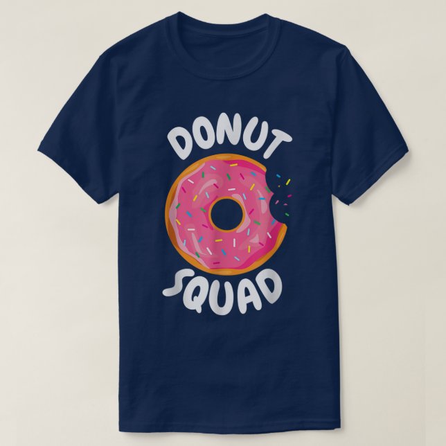Donut squad  Funny Donut I Donut Lover  T-Shirt (Design Front)