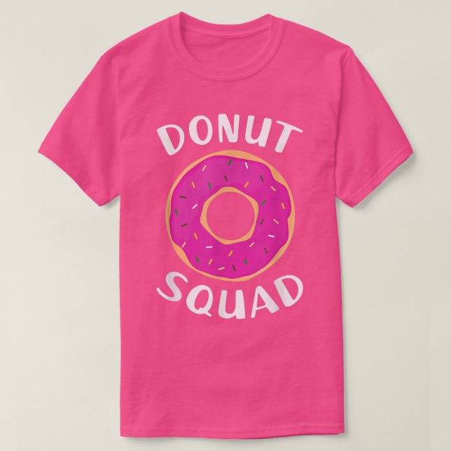 Donut Squad   Funny Donut s Donut Lover Gift  T-Shirt (Design Front)