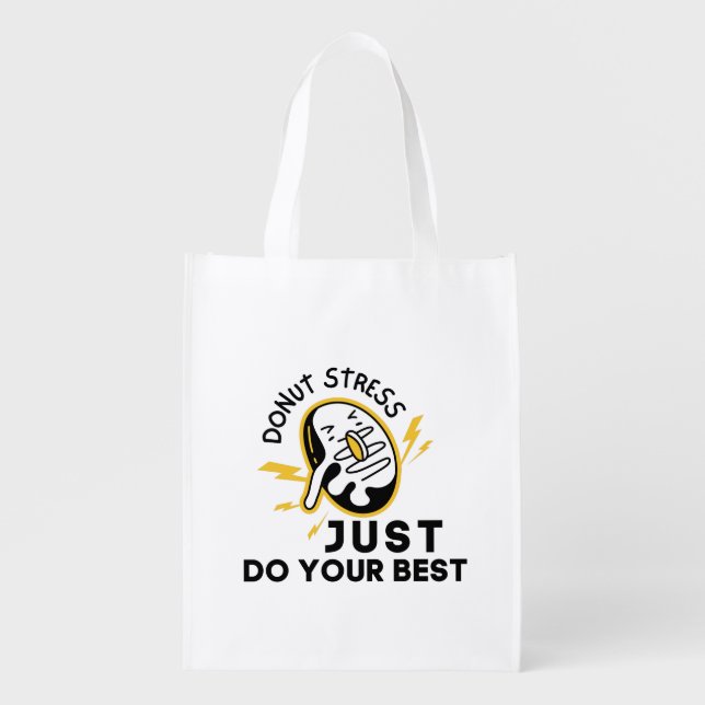Donut Stress In Test, Just  Do Your Best   Grocery Bag (Front)