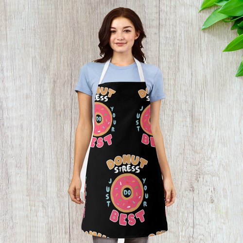 Donut Stress Just Do Your Best Apron