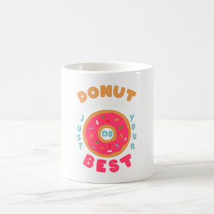 Donut Stress Just Do Your Best Coffee Mug