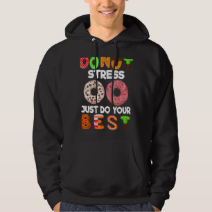 Donut Stress Just Do Your Best Cool Donut Hoodie