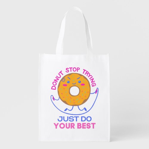 Donut Stress Just Do Your Best For Funny  Grocery Bag