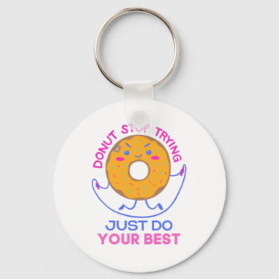 Donut Stress Just Do Your Best For Funny   Keychain