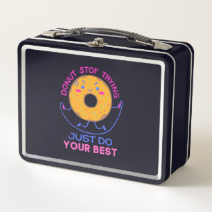 Donut Stress Just Do Your Best For Funny Metal Lunch Box