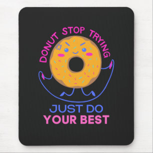 Donut Stress Just Do Your Best For Funny   Mouse Pad