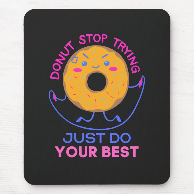 Donut Stress Just Do Your Best For Funny   Mouse Pad (Front)