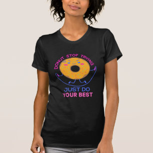 Donut Stress Just Do Your Best For Funny T-Shirt
