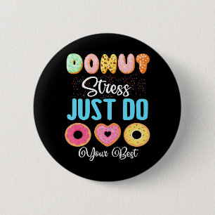 Donut Stress Just Do Your Best Funny Donut Stress Button