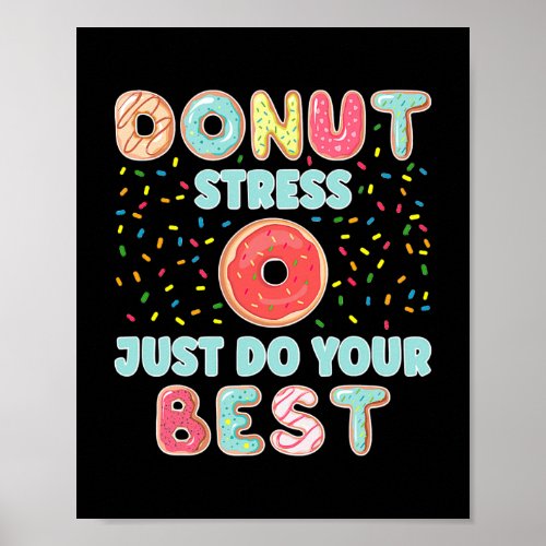 Donut Stress Just Do Your Best Funny Teachers Poster