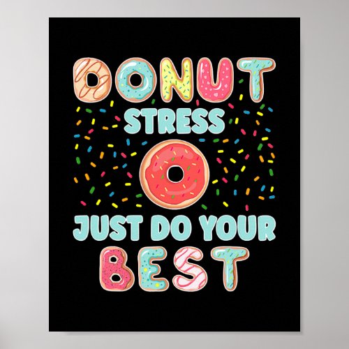 Donut Stress Just Do Your Best Funny Teachers Poster