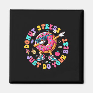Donut Stress Just Do Your Best Groovy Test Day Tea Magnet