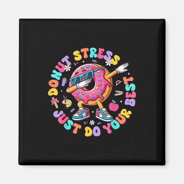 Donut Stress Just Do Your Best Groovy Test Day Tea Magnet (Front)