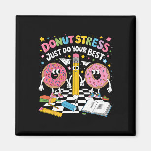 Donut Stress Just Do Your Best Groovy Test Day Tea Magnet