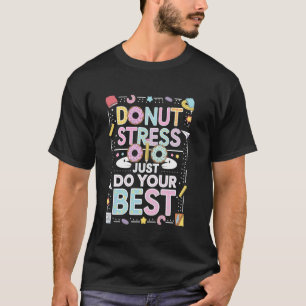 Donut Stress Just Do Your Best Groovy Test Day Tea T-Shirt