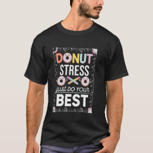 Donut Stress Just Do Your Best Groovy Test Day Tea T-Shirt