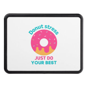 Donut Stress Just Do Your Best Hitch Cover