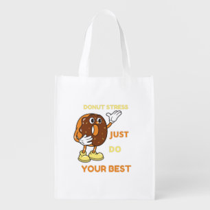 Donut Stress just Do Your Best In Test  Grocery Bag