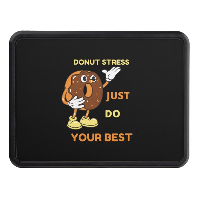 Donut Stress just Do Your Best In Test    Hitch Cover (Front)