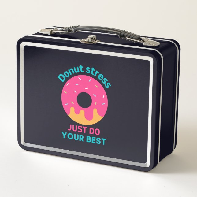 Donut Stress Just Do Your Best  Metal Lunch Box (Front)