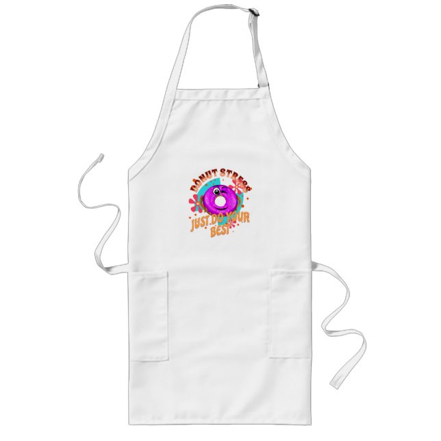 Donut Stress Just Do Your Best, Motivational Long Apron (Front)