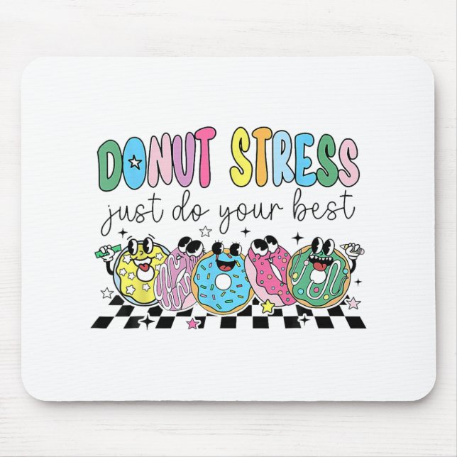 Donut Stress Just Do Your Best Retro Teacher Test  Mouse Pad (Front)
