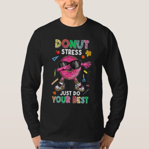 Donut Stress Just Do Your Best   Teachers Testing  T_Shirt