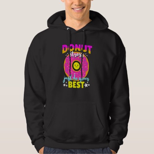 Donut Stress Just Do Your Best Test Day Teacher 5 Hoodie