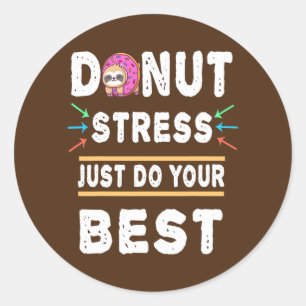 Donut Stress Just Do Your Best Test Day Teacher Classic Round Sticker