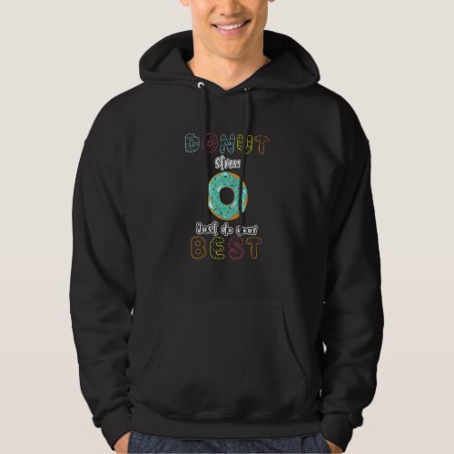 Donut Stress Just Do Your Best Test Day Teacher Hoodie