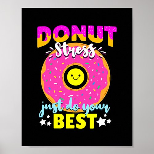Donut Stress Just Do Your Best Test Day Teacher  Poster