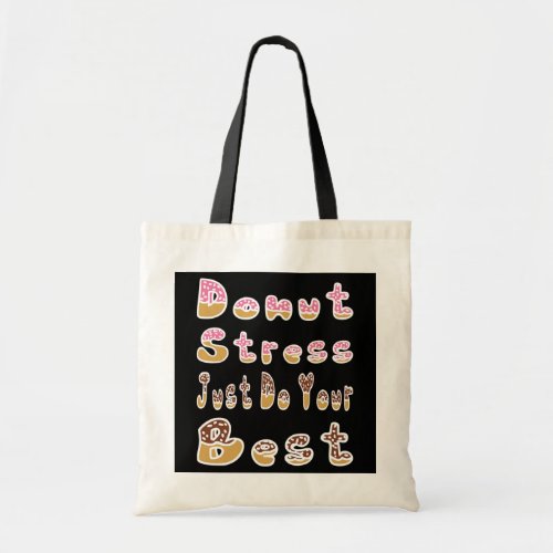 Donut Stress Just Do Your Best Test Day Teacher  Tote Bag