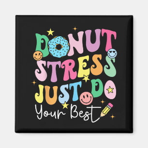 Donut Stress Just Do Your Best Test Day Teachers K Magnet