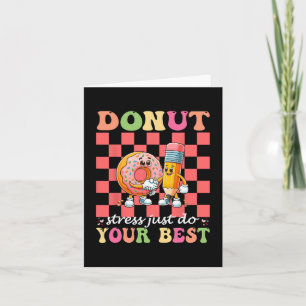 Donut Stress Just Do Your Best Testing Day Teacher Card