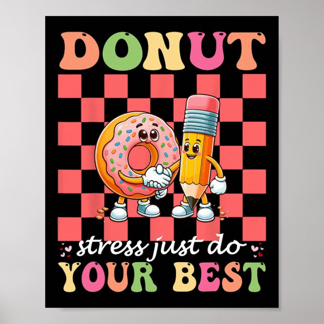 Donut Stress Just Do Your Best Testing Day Teacher Poster (Front)