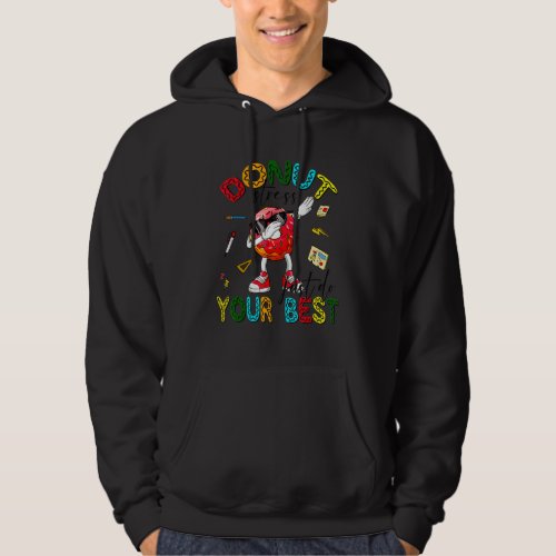 Donut Stress Just Do Your Best Testing Days Teache Hoodie