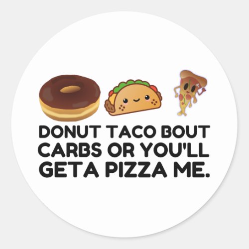 Donut Taco Carbs Pizza Classic Round Sticker