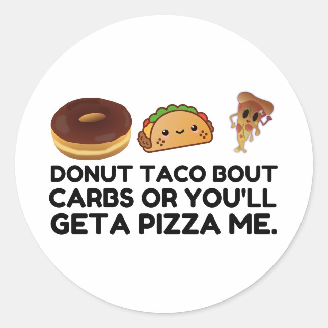 Donut Taco Carbs Pizza Classic Round Sticker (Front)