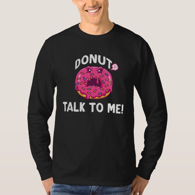 Donut Talk To Me  Cute Antisocial Doughnut T-Shirt (Front)