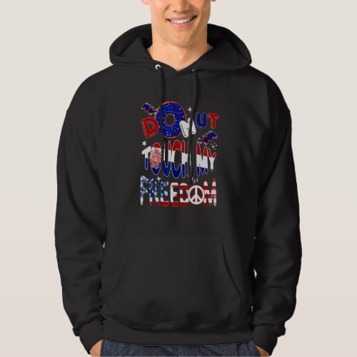Donut Touch Freedom  Donut Proud Freedom 4th Of Ju Hoodie